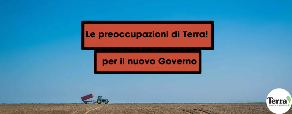 Le preoccupazioni di Terra! per il nuovo governo