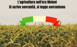 L'agricoltura nell'era Meloni <br> Si scrive sovranità, si legge sovranismo